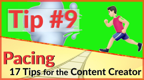 Tip #9 Pacing - 17 Video Tips for the Content Creator | Video Editing Tips & Tools